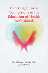 Centring Human Connections in the Education of Health Professionals