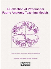 A COLLECTION OF PATTERNS FOR FABRIC ANATOMY TEACHING MODELS